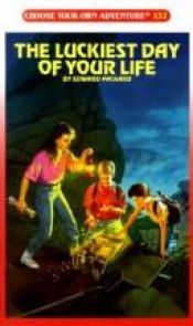 book cover of LUCKIEST DAY OF YOUR LIFE, THE (Choose Your Own Adventure) by Edward Packard