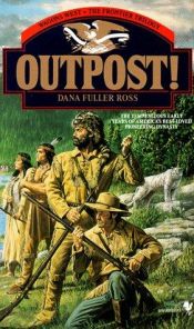 book cover of Wagons West, The Frontier Trilogy 03: Outpost! by Dana Fuller Ross