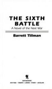 book cover of The Sixth Battle by Barrett Tillman