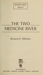 book cover of TWO MEDICINE RIVER (Rivers West, Book 9) by Richard S. Wheeler