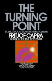 book cover of The turning point : science, society, and the rising culture by Fritjof Capra