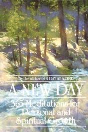 book cover of A New Day : 365 Meditations for Personal and Spiritual Growth by Anonymous