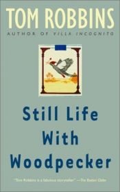 book cover of Still Life with Woodpecker by Tom Robbins