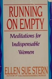 book cover of Running on Empty: Meditations for Indispensable Women by Ellen Sue Stern