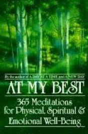 book cover of At My Best: 365 Meditations for the Physical, Spiritual, and Emotional Well-Being by Anonymous