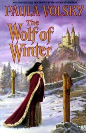 book cover of Wolf of Winter, The by Paula Volsky