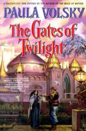 book cover of The gates of twilight by Paula Volsky