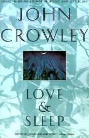 book cover of Love & Sleep (Aegypt Cycle 2) by John Crowley