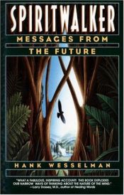 book cover of Spiritwalker: Messages from the Future by Hank Wesselman