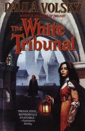 book cover of The white tribunal by Paula Volsky