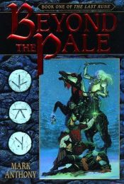 book cover of The Last Rune, Book I: Beyond the Pale by Mark Anthony