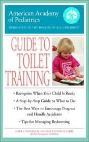 book cover of The American Academy of Pediatrics Guide to Toilet Training by American Academy Of Pediatrics