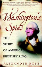 book cover of Washington's spies : the story of America's first spy ring by Alexander Rose