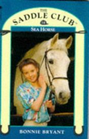 book cover of Sea Horse (Saddle Club) by B.B.Hiller