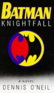 book cover of Batman: Knightfall (Batman : the Animated) by Dennis O'Neil