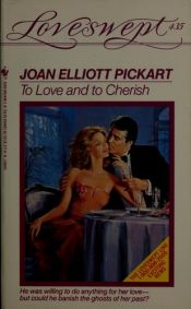 book cover of To Love and to Cherish by Joan Elliott Pickart