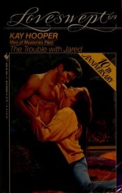 book cover of Men of Mysteries Past: The Trouble with Jared, Loveswept 619 by Κέι Χούπερ