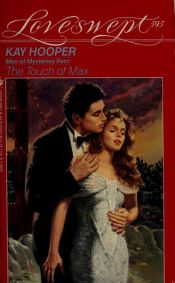 book cover of MEN OF MYSTERIES PAST: THE TOUCH OF MAX (Loveswept No. 595) by Κέι Χούπερ