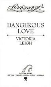 book cover of DANGEROUS LOVE (Loveswept, No 680) by Victoria Leigh