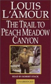 book cover of The Trail to Peach Meadow Canyon by Louis L'Amour