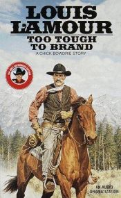 book cover of Too Tough to Brand (Louis L'Amour) by Louis L'Amour