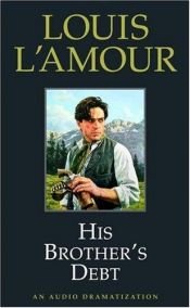 book cover of His Brother's Debt by Louis L'Amour