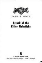 book cover of Attack of the Killer Fishsticks (Wacky Facts Lunch Bunch) by Paul Zindel