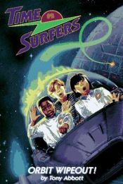 book cover of The Time Surfers #2: Orbit Wipeout by Tony Abbott