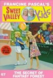 book cover of The Secret of Fantasy Forest (Sweet Valley Kids) by Francine Pascal