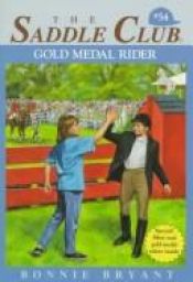 book cover of Gold Medal Rider (Saddle Club No. 54) by B.B.Hiller