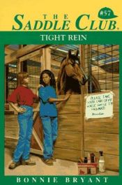 book cover of Saddle Club : Tight Rein by B.B.Hiller