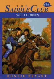 book cover of Wild Horses #58 Saddle Club (Saddle Club, 58) by B.B.Hiller