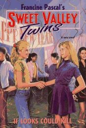 book cover of If Looks Could Kill (Sweet Valley Twins) by Francine Pascal