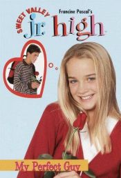 book cover of My Perfect Guy (Sweet Valley Jr. High No. 14) by Francine Pascal