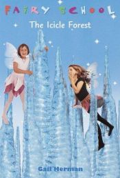 book cover of The Icicle Forest (Fairy School) by Gail Herman