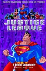 book cover of A Golden Opportunity (Justice League,8) by Michael Teitelbaum