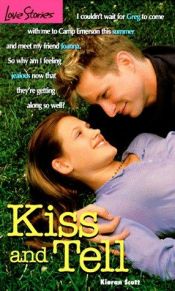 book cover of Kiss and Tell (Love Stories, #29) by Kieran Scott
