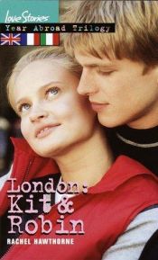 book cover of London: Kit & Robin: Year Abroad Trilogy 1 (Love Stories) by Rachel Hawthorne