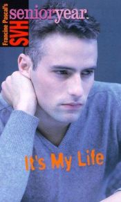book cover of SVH: Senior Year #19: It's My Life by Francine Pascal