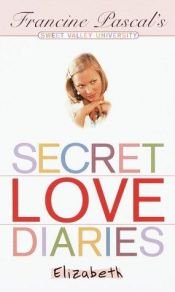 book cover of Sweet Valley University, Secret Love Diaries: Elizabeth by Francine Pascal