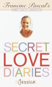 book cover of Secret Love Diaries: Jessica (Sweet Valley University) by Francine Pascal