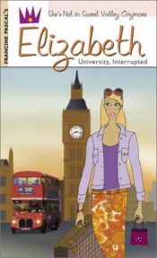 book cover of Elizabeth #1: University, Interrupted by Francine Pascal