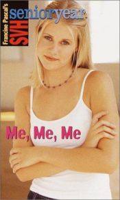 book cover of Me, me, me by Francine Pascal