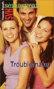 book cover of Troublemaker (Sweet Valley High Sr. Year(TM)) by Francine Pascal