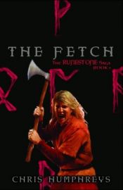 book cover of 01a The Fetch (Runestone Saga, Book 1) by C.C. Humphreys