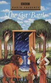 book cover of The Last Battle (BBC Radio Collection: Chronicles of Narnia) by C・S・ルイス