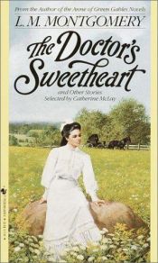 book cover of The Doctor's Sweetheart and other stories by 루시 모드 몽고메리
