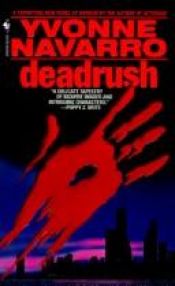 book cover of Deadrush by Yvonne Navarro