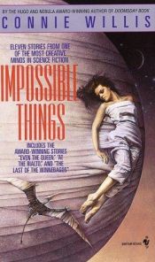book cover of Impossible Things by Конні Вілліс
