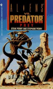 book cover of Prey: Alien Vs. Predator (Aliens Vs. Predator) (Aliens Vs. Predator) by Randy Stradley